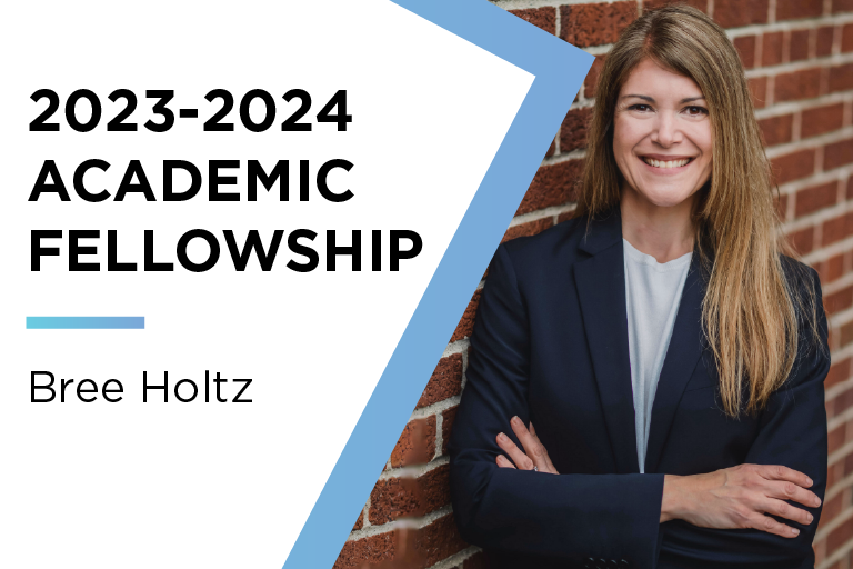 Bree Holtz Academic Fellowship