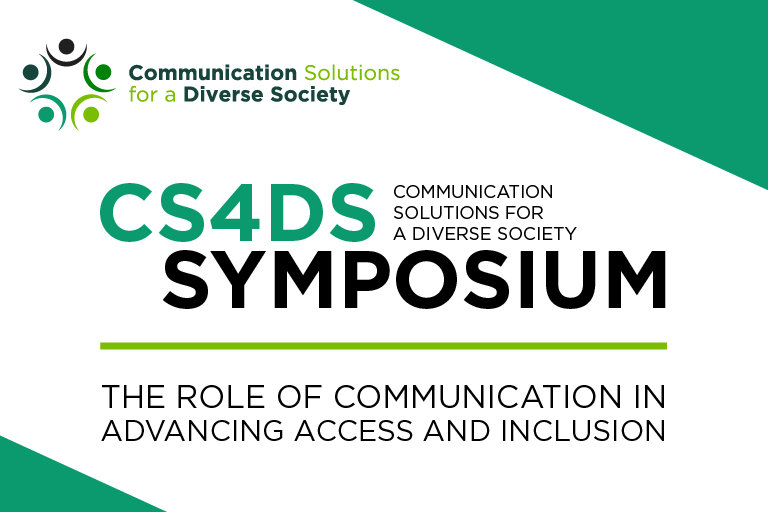 Communication Solutions for a Diverse Society (CS4DS)  Symposium | The role of communication in advancing access and inclusion