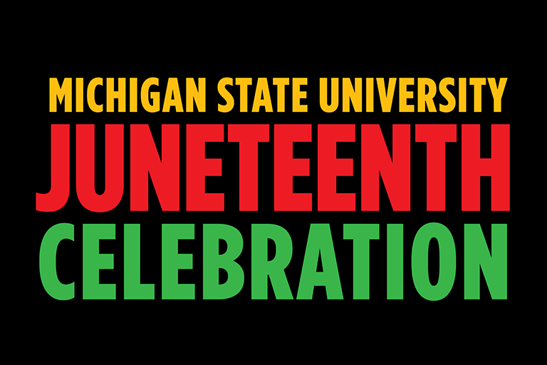Michigan State University Juneteenth Celebration