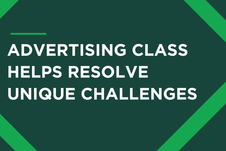 Graphic that reads: "Advertising class helps resolve unique challenges"