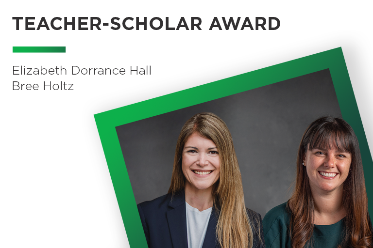 Teacher-Scholar Award | Elizabeth Dorrance Hall and Bree Holtz with a photo of Elizabeth and Bree