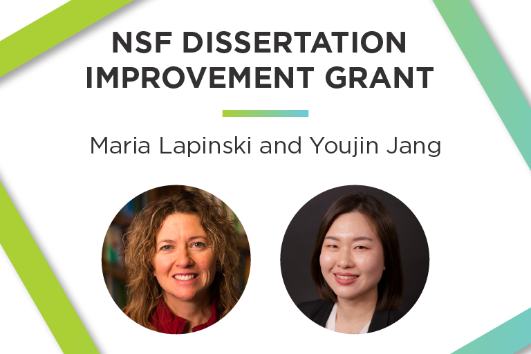 Photos of Maria Lapinski and Youjin Jang. Text reads: NSF Dissertation Improvement Grant