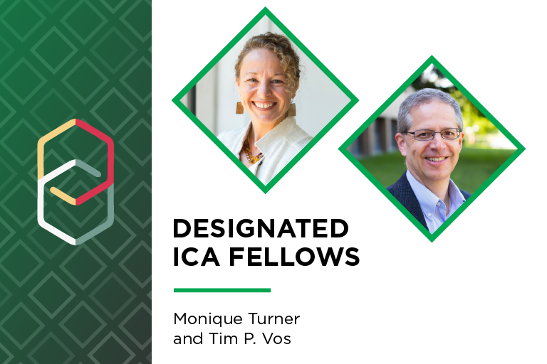 Designated ICA Fellows: Monique Turner and Tim Vos
