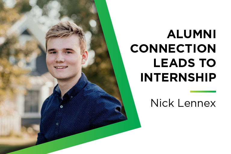 Photo of Nick Lennex. Caption reads: Alumni Connection Leads to Internship