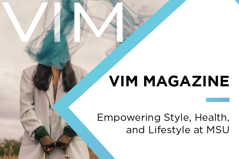 Text Reads: VIM Magazine: Empowering Style, Health, and Lifestyle at MSU