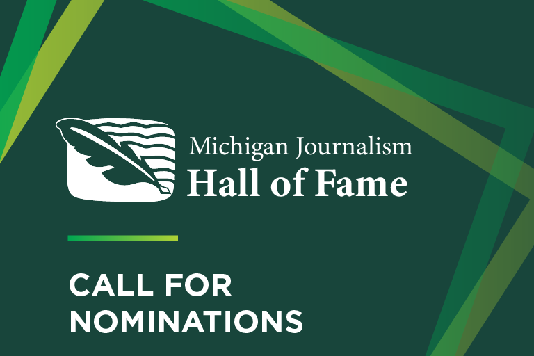 Nominations are now being accepted for the Michigan Journalism Hall of Fame.