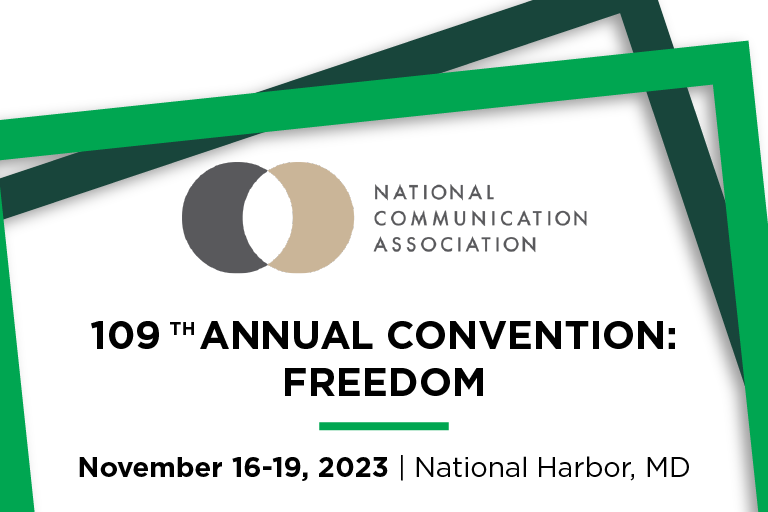 National Communication Association logo | 109th annual convention: Freedom | November 16-19, 2023 | National Harbor, MD
