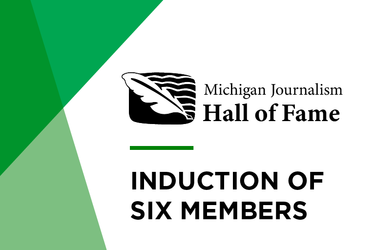 The Michigan Journalism Hall of Fame will induct six new members in 2024.