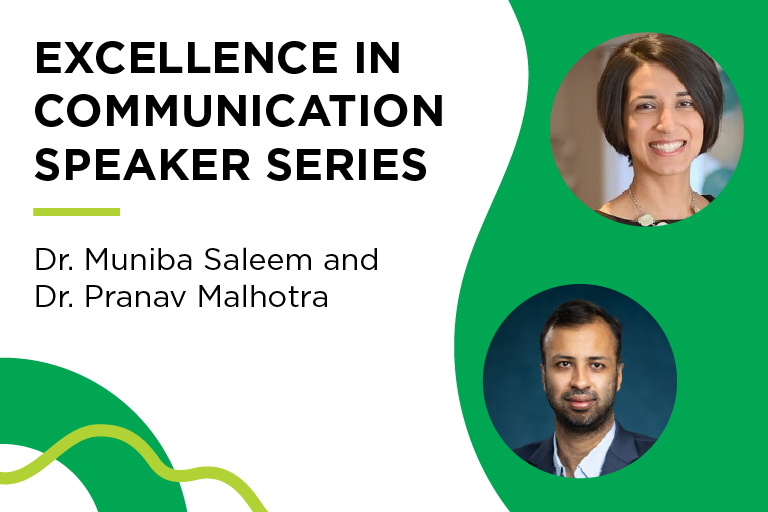 Dr. Muniba Saleem and Dr. Pranav Malhotra were featured in the 4th annual Excellence in Communication Scholarship Speaker Series