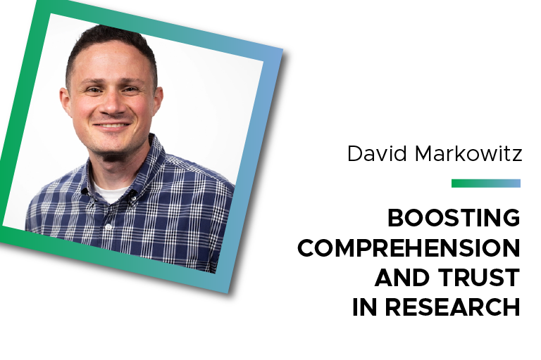 David Markowitz, Ph.D., an assistant professor in the Department of Communication, believes AI-generated summaries of science communication can help translate dense concepts and confusing jargon into more simple explanations. 