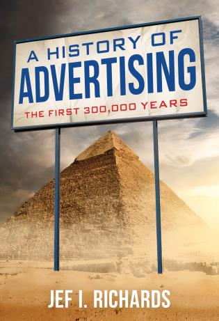A History of Advertising: The First 300,000 Years