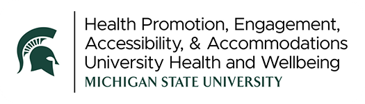 Health Promotion, Engagement, Accessibility & Accommodations University Health and Wellbeing Michigan State University wordmark