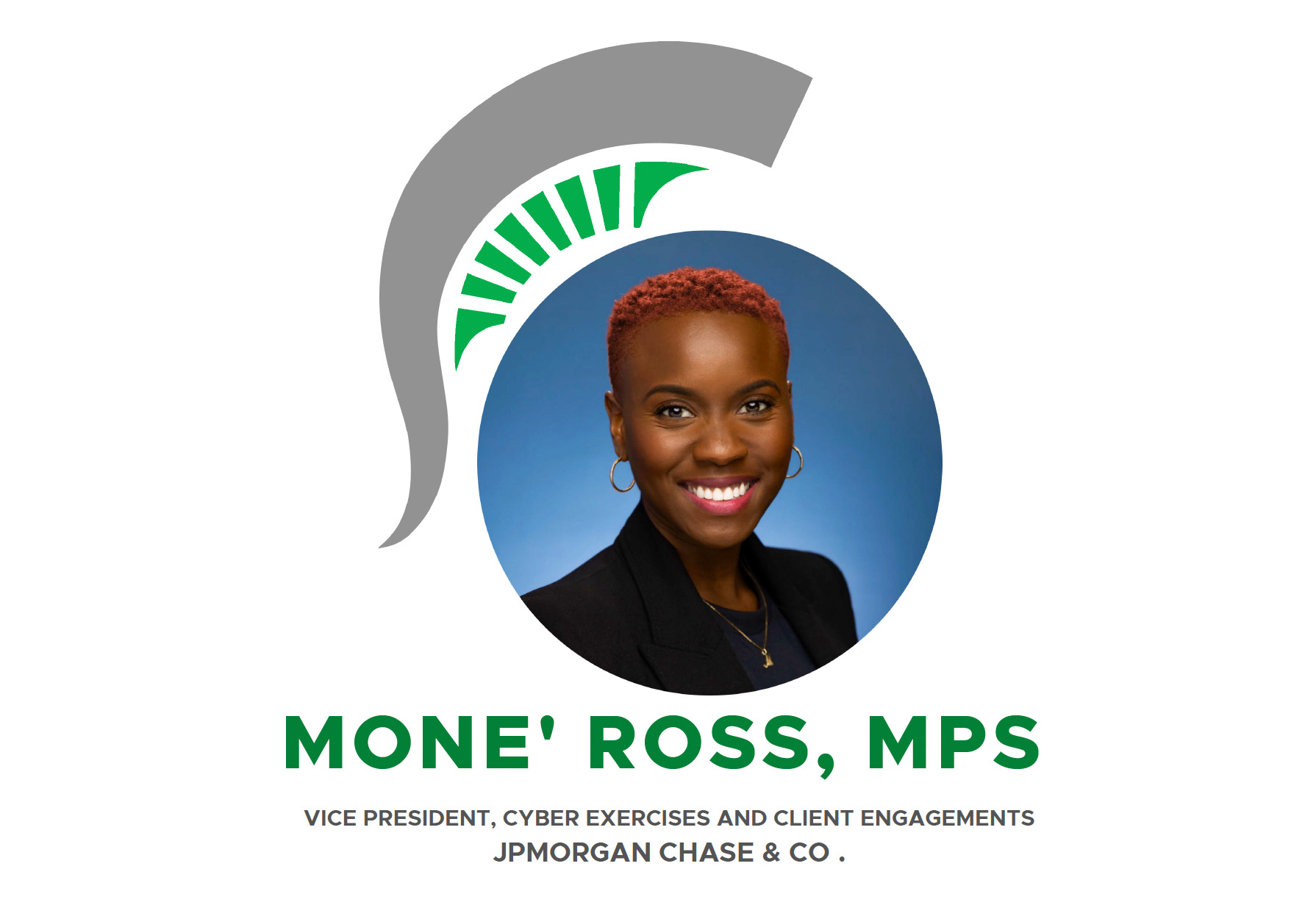 Mone' Ross, MPS is Vice President, Cyber Exercises And Client Engagements JPMORGAN Chase & Co.